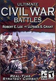 Ultimate Civil War Battles: Robert E. Lee vs. Ulysses S. Grant