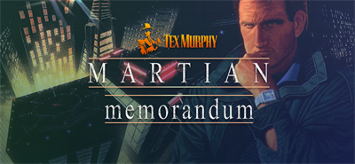 Tex Murphy 2 - Martian Memorandum - Banner Image