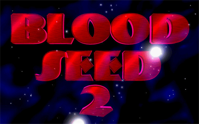 Blood Seed 2 - Screenshot - Game Title Image