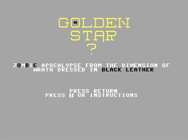 Golden Star ? Zombie Apocalypse from the Dimension of Wrath Dressed in Black Leather - Screenshot - Game Title Image