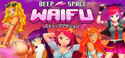 DEEP SPACE WAIFU - Banner Image