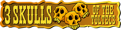 3 Skulls of the Toltecs - Clear Logo Image