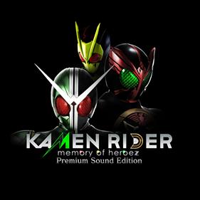 Kamen Rider: Memory of Heroez: Premium Sound Edition