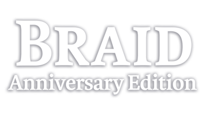 Braid, Anniversary Edition - Clear Logo Image