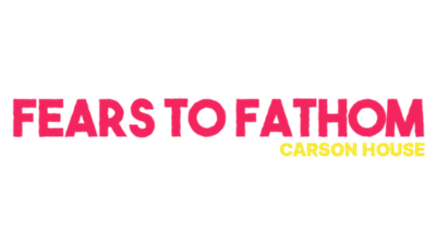 Fears to Fathom: Carson House - Clear Logo Image