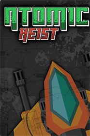 Atomic Heist - Fanart - Box - Front Image