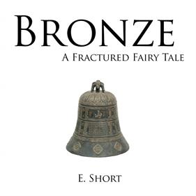 Bronze: A Fractured Fairy Tale