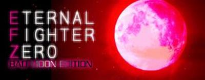 Eternal Fighter Zero: Bad Moon Edition - Banner Image