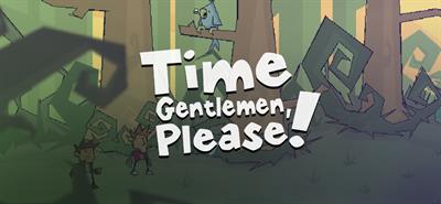 Time Gentlemen, Please! - Banner Image