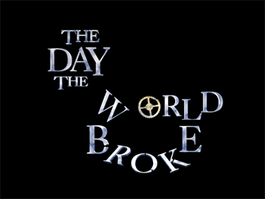 The Day The World Broke - Screenshot - Game Title Image