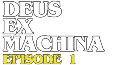 DEUS EX MACHINA: Episode 1 - Clear Logo Image