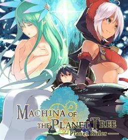 Machina of the Planet Tree ~Planet Ruler~