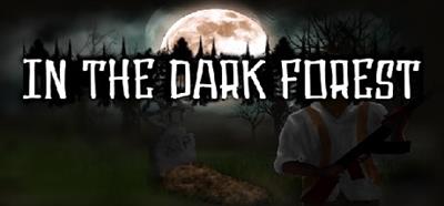 In the Dark Forest - Banner Image