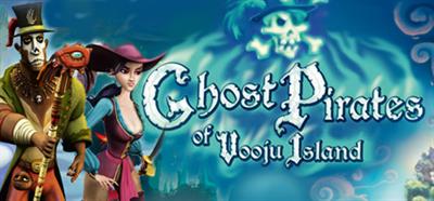 Ghost Pirates of Vooju Island - Banner Image