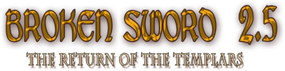Broken Sword 2.5: The Return of the Templars - Clear Logo Image