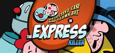 Detective Case and Clown Bot in: The Express Killer - Banner Image