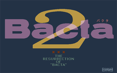 Bacta 2: The Resurrection of Bacta - Screenshot - Game Title Image
