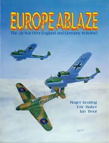 Europe Ablaze: The Air War Over England and Germany 1939-1945