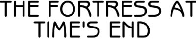 The Fortress at Time's End - Clear Logo Image