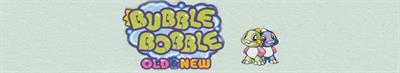 Bubble Bobble: Old & New - Banner Image
