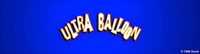 Ultra Balloon - Arcade - Marquee Image