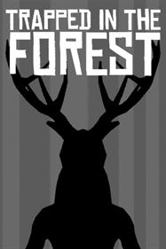 Trapped in the Forest
