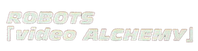 Robots: Video Alchemy - Clear Logo Image