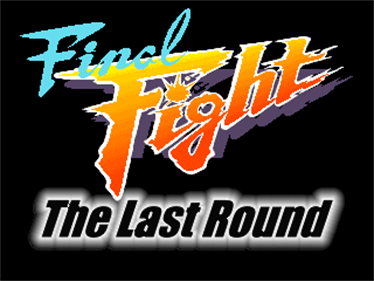 Final Fight: The Last Round [Special Edition] - Screenshot - Game Title Image