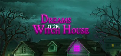 Dreams in the Witch House - Banner Image