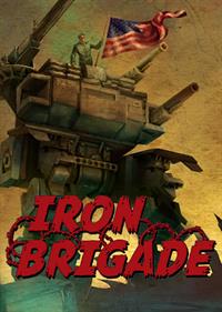 Iron Brigade - Fanart - Box - Front Image