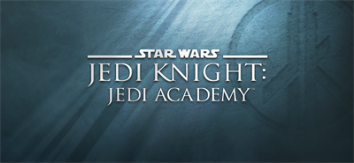 Star Wars™: Jedi Knight™ - Jedi Academy™ - Banner Image