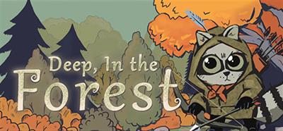 Deep, In the Forest - Banner Image