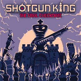 Shotgun King: The Final Checkmate - Square Image