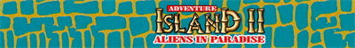 Adventure Island II: Aliens in Paradise - Banner