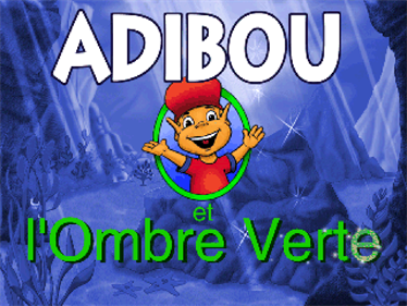 Adibou et L'Ombre Verte - Screenshot - Game Title Image