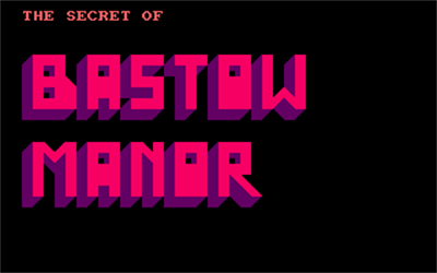 The Secret of Bastow Manor - Screenshot - Game Title Image