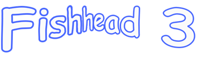 Fishhead 3: The Search for a Heart of Gold - Clear Logo Image