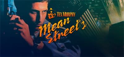 Tex Murphy 1 - Mean Streets - Banner Image