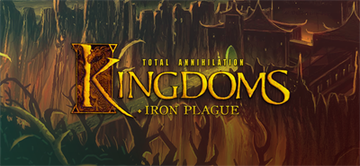 Total Annihilation: Kingdoms + Iron Plague - Banner Image