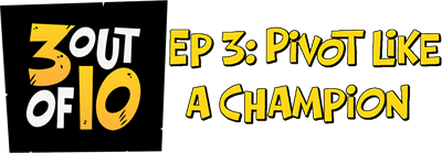 3 out of 10, EP 3: "Pivot Like A Champion" - Clear Logo Image