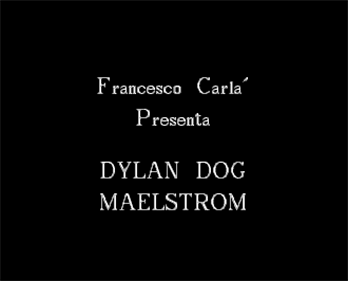 Dylan Dog 6: Maelstrom - Screenshot - Game Title Image