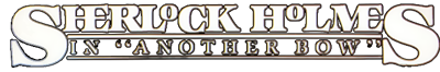 Sherlock Holmes in "Another Bow" - Clear Logo Image