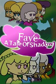 Faye: A Tale of Shadow - Box - Front Image