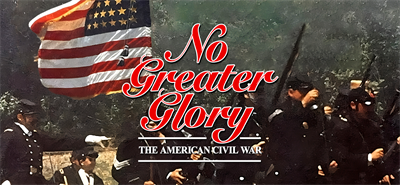 No Greater Glory: The American Civil War - Banner Image