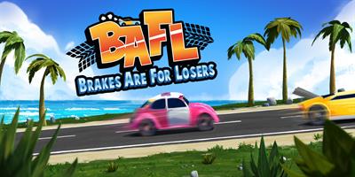 BAFL: Brakes Are For Losers - Banner Image