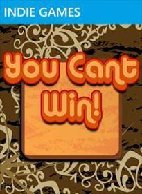 You Can't Win!