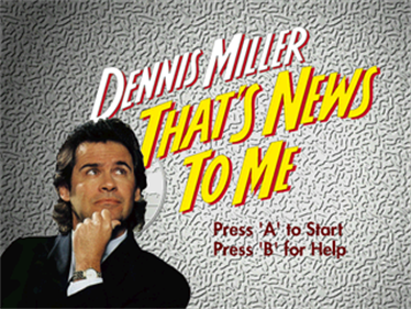 Dennis Miller: That's News to Me - Screenshot - Game Title Image