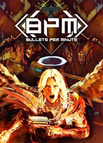 BPM: BULLETS PER MINUTE