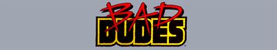 Bad Dudes - Banner Image