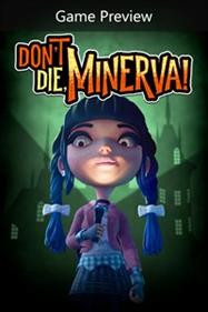 Don't Die, Minerva! - Box - Front Image